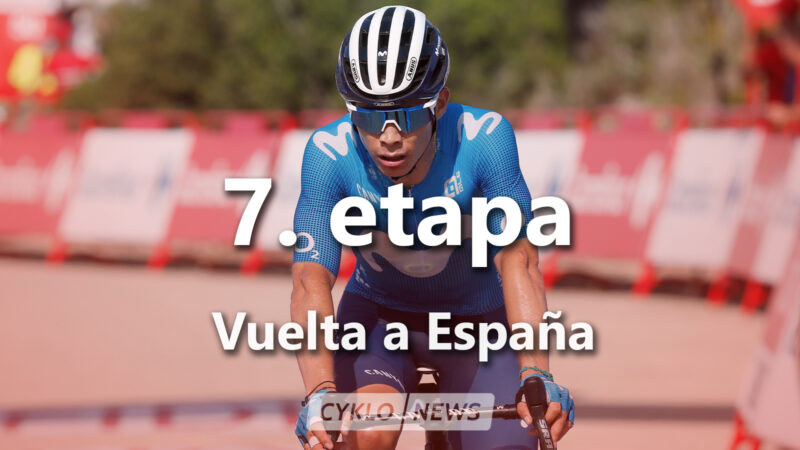 7. etapa La Vuelta a Espaňa 2021
